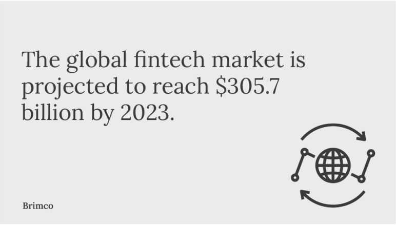 The global fintech market is projected to reach $305.7 billion by 2023